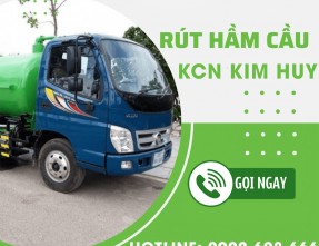 Chuyên hút hầm cầu KCN Kim Huy giá rẻ, chuyên nghiệp - Gọi ngay 0902 608 666