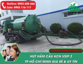 Hút Hầm Cầu VSIP 2 Sạch 100%, Không Mùi – Gọi Là Có Ngay