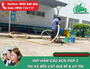 Hút hầm cầu KCN Vsip 2 Bến Cát Chuyên Nghiệp, Gía Rẻ, Phục Vụ 24/24