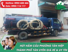 Hút hầm cầu phường Tân Hiệp Tân Uyên uy tín, chuyên nghiệp, cam kết thông sạch triệt để